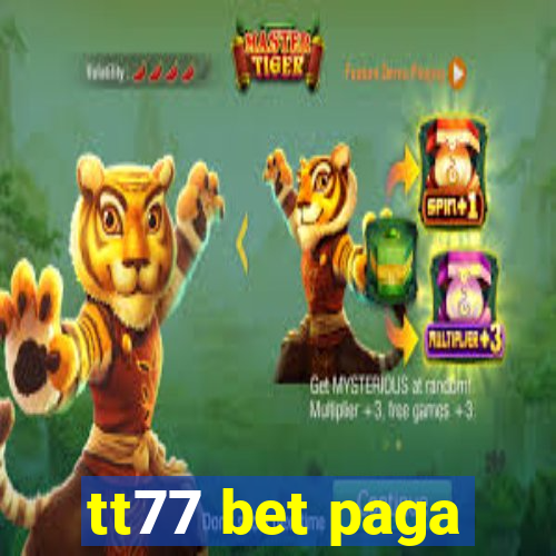 tt77 bet paga